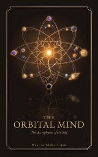 Produktbild: The Orbital Mind: The Astrophysics of the Self