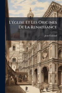 Produktbild: L'&Atilde;(c)glise Et Les Origines De La Renaissance