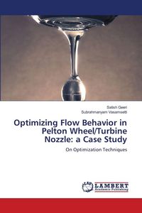Produktbild: Optimizing Flow Behavior in Pelton Wheel/Turbine Nozzle: a Case Study