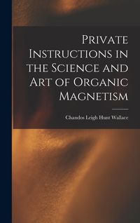 Produktbild: Private Instructions in the Science and Art of Organic Magnetism