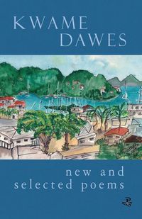 Produktbild: New & Selected Poems: Kwame Dawes