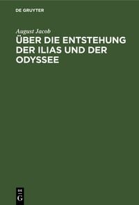 Produktbild: &Uuml;ber die Entstehung der Ilias und der Odyssee