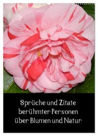 Produktbild: Spr&uuml;che und Zitate ber&uuml;hmter Personen &uuml;ber Blumen und Natur (Wandkalender 2026 DIN A2 hoch), CALVENDO Monatskalender