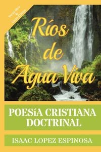 Produktbild: R&iacute;os de Agua Viva. Poes&iacute;a Cristiana Doctrinal