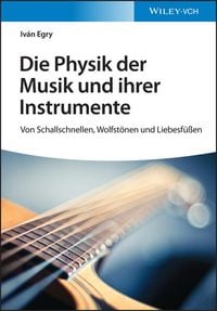 Produktbild: Die Physik der Musik und ihrer Instrumente