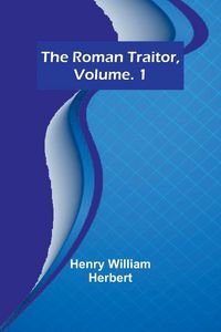 Produktbild: The Roman Traitor, Volume. 1