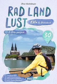 Produktbild: BVA RadLandLust K&ouml;ln und Rheinland, 30 Lieblings-Radtouren mit Knotenpunkten