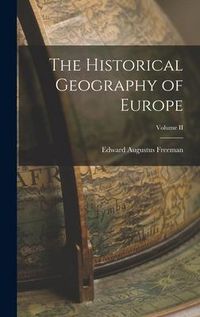 Produktbild: The Historical Geography of Europe; Volume II
