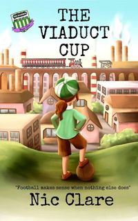 Produktbild: The Viaduct Cup (The Allsorts FC Series, #1)