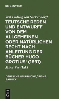 Produktbild: Teutsche Reden und Entwurff von dem allgemeinen oder nat&uuml;rlichen Recht nach Anleitung der B&uuml;cher Hugo Grotius' (1691)