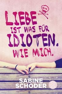 Produktbild: Liebe ist was f&uuml;r Idioten. Wie mich.