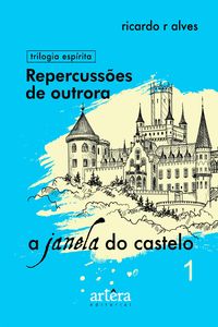 Produktbild: Repercuss&otilde;es de Outrora - Livro 1 (A Janela do Castelo)