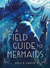 Produktbild: A Field Guide to Mermaids