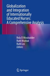 Produktbild: Globalization and Integration of Internationally Educated Nurses: A Comprehensive Analysis