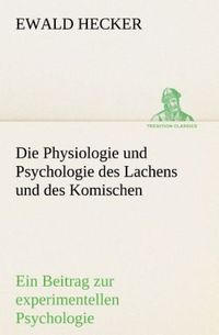 Produktbild: Die Physiologie und Psychologie des Lachens und des Komischen