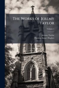 Produktbild: The Works of Jeremy Taylor