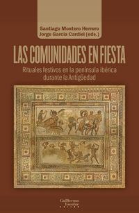 Produktbild: Las comunidades en fiesta : rituales festivos en la pen&iacute;nsula ib&eacute;rica durante la Antig&uuml;edad