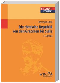 Bild vom Artikel Die Römische Republik von den Gracchen bis Sulla vom Autor Bernhard Linke