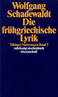Produktbild: T&uuml;binger Vorlesungen Band 3. Die fr&uuml;hgriechische Lyrik