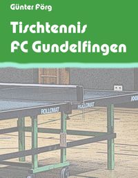 Bild vom Artikel Tischtennis FC Gundelfingen vom Autor Günter Förg