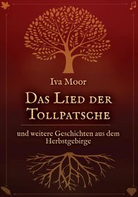 Produktbild: Das Lied der Tollpatsche und weitere Geschichten aus dem Herbstgebirge