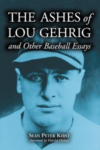 Produktbild: The Ashes of Lou Gehrig and Other Baseball Essays