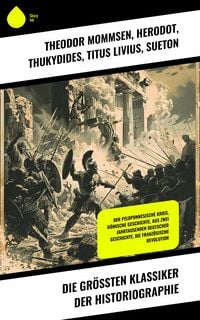 Produktbild: Die gr&ouml;&szlig;ten Klassiker der Historiographie
