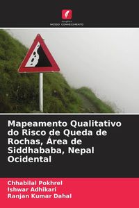 Produktbild: Mapeamento Qualitativo do Risco de Queda de Rochas, &Aacute;rea de Siddhababa, Nepal Ocidental