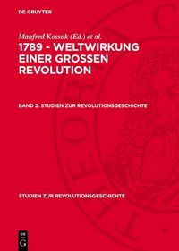 Produktbild: 1789 - Weltwirkung einer grossen Revolution. Band 2