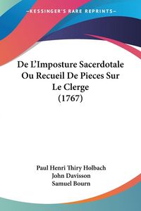 Produktbild: De L'Imposture Sacerdotale Ou Recueil De Pieces Sur Le Clerge (1767)