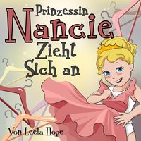 Produktbild: Prinzessin Nancie zieht sich an (gute nacht geschichten kinderbuch)