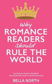 Produktbild: Why Romance Reader's Should Rule The World