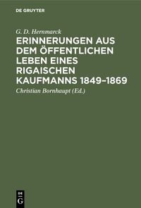 Produktbild: Erinnerungen aus dem &ouml;ffentlichen Leben eines Rigaischen Kaufmanns 1849-1869