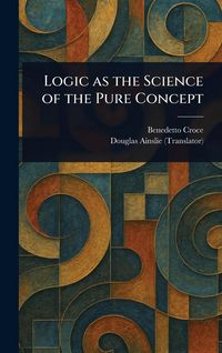 Produktbild: Logic as the Science of the Pure Concept