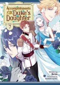 Produktbild: Accomplishments of the Duke's Daughter (Light Novel) Vol. 7