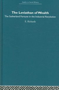 Produktbild: The Leviathan of Wealth: The Sutherland Fortune in the Industrial Revolution