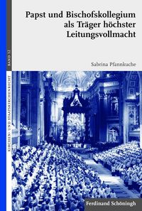 Produktbild: Papst und Bischofskollegium als Tr&auml;ger h&ouml;chster Leitungsvollmacht