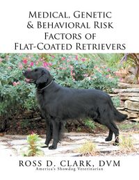 Produktbild: Medical, Genetic & Behavioral Risk Factors of Flat-Coated Retrievers