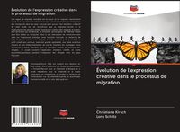 Produktbild: &Eacute;volution de l'expression cr&eacute;ative dans le processus de migration