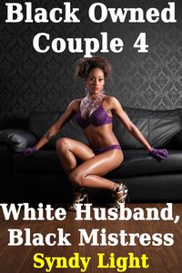 Produktbild: Black Owned Couple 4: White Husband, Black Mistress