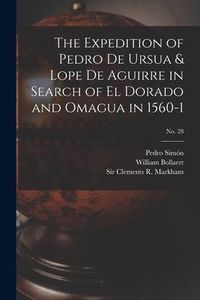 Produktbild: The Expedition of Pedro De Ursua & Lope De Aguirre in Search of El Dorado and Omagua in 1560-1; No. 28