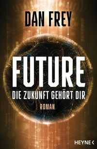 Produktbild: Future - Die Zukunft geh&ouml;rt dir