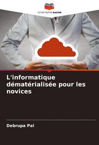 Produktbild: L'informatique d&eacute;mat&eacute;rialis&eacute;e pour les novices