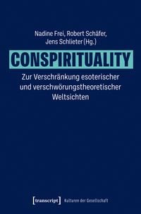 Produktbild: Conspirituality &ndash; Zur Verschr&auml;nkung esoterischer und verschw&ouml;rungstheoretischer Weltsichten