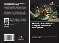 Produktbild: Attivit&agrave; antibatterica e indagine fitochimica delle piante