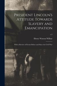 Produktbild: President Lincoln's Attitude Towards Slavery and Emancipation