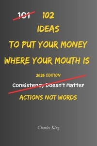 Produktbild: 102 Ideas To Put Your Money Where Your Mouth Is