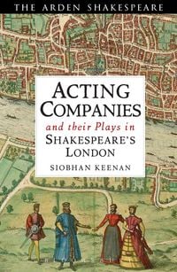 Produktbild: Acting Companies and their Plays in Shakespeare's London