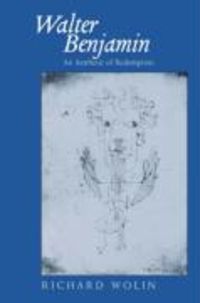 Produktbild: Wolin, R: Walter Benjamin - An Aesthetic of Redemption