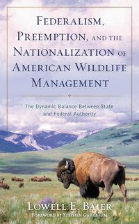Produktbild: Federalism, Preemption, and the Nationalization of American Wildlife Management